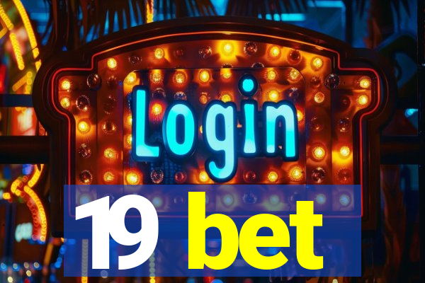 19 bet